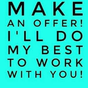 Accepting reasonable offers. I do my best to work with you.